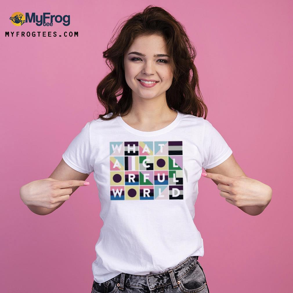What a colorful world Ladies Tee