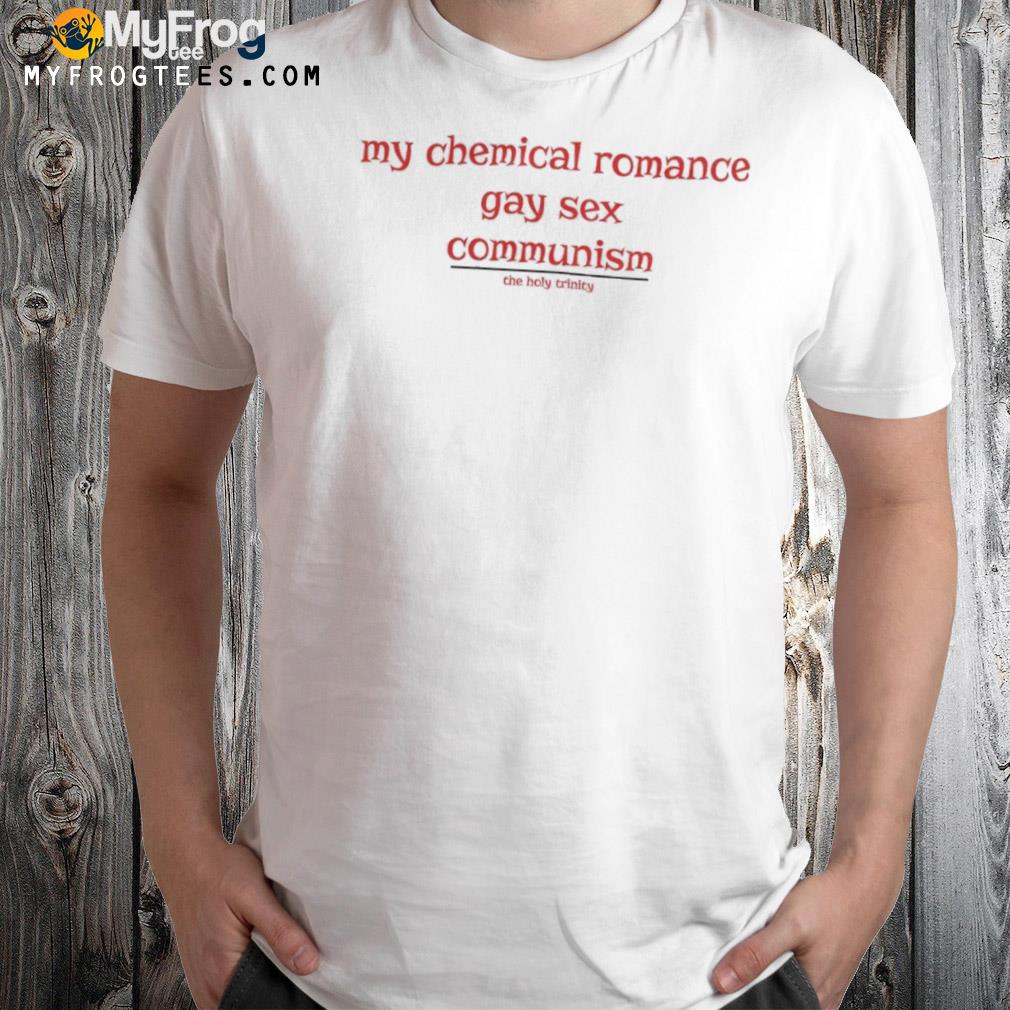 My chemical romance gay sex communism shirt