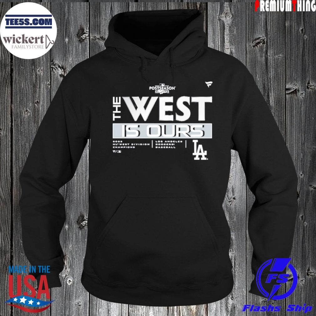 Dodgers Los Angeles The Nl West Is Back In Los Angeles Shirt The West Is Ours Shirt Hoodie