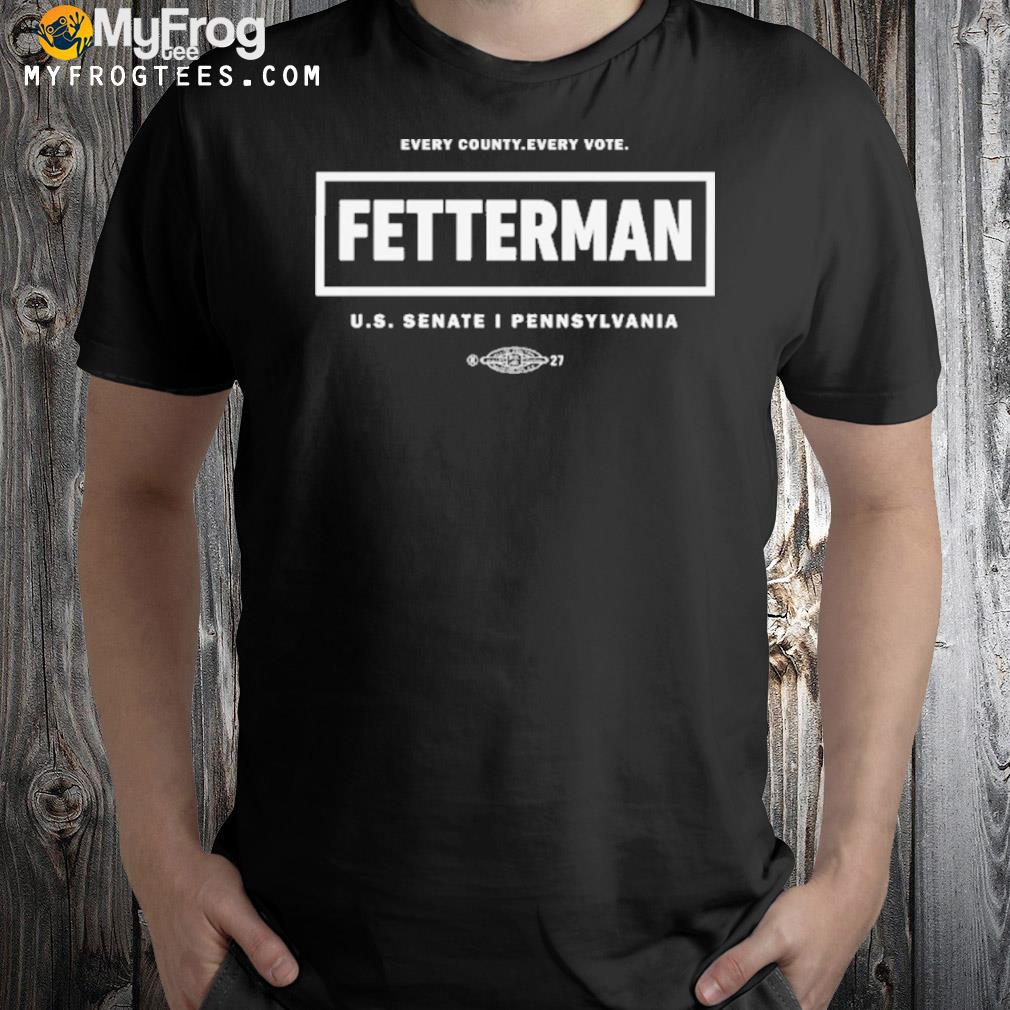 Fetterman us senate Pennsylvania shirt