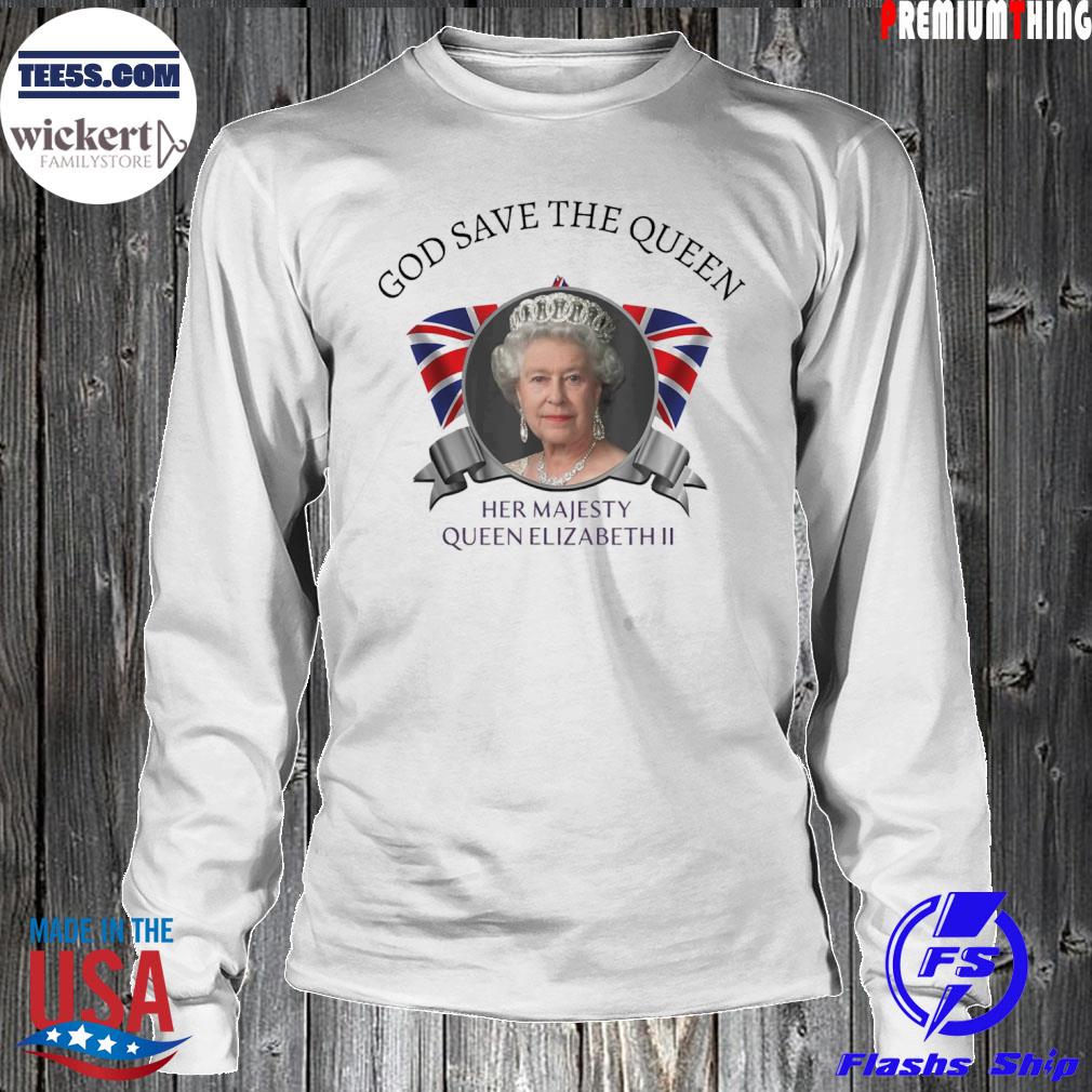 God Save The Queen British Monarch commemorate Tee Shirt LongSleeve