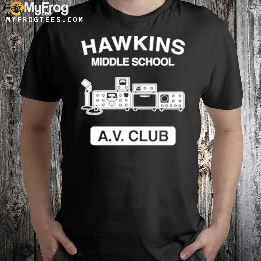 Hawkins middle school av club shirt