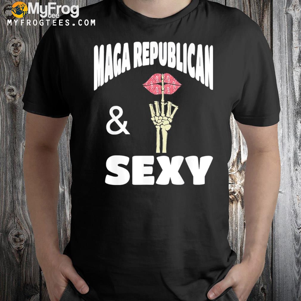 Maga republican and sexy with pouty lips shirt