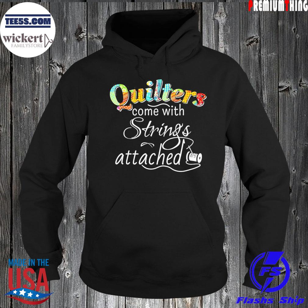 Quilter come with string attached s Hoodie