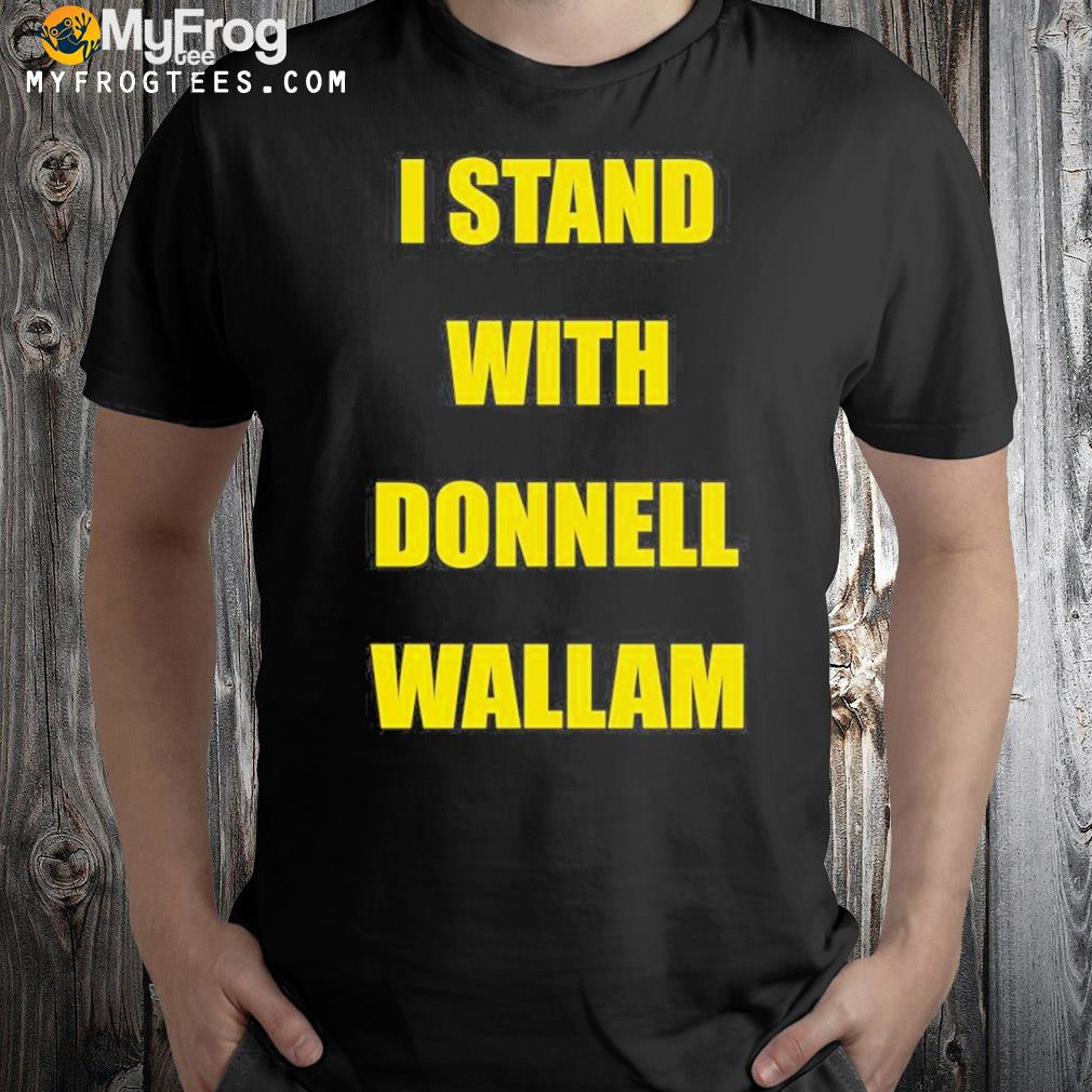 2022 I stand with donnell wallam shirt