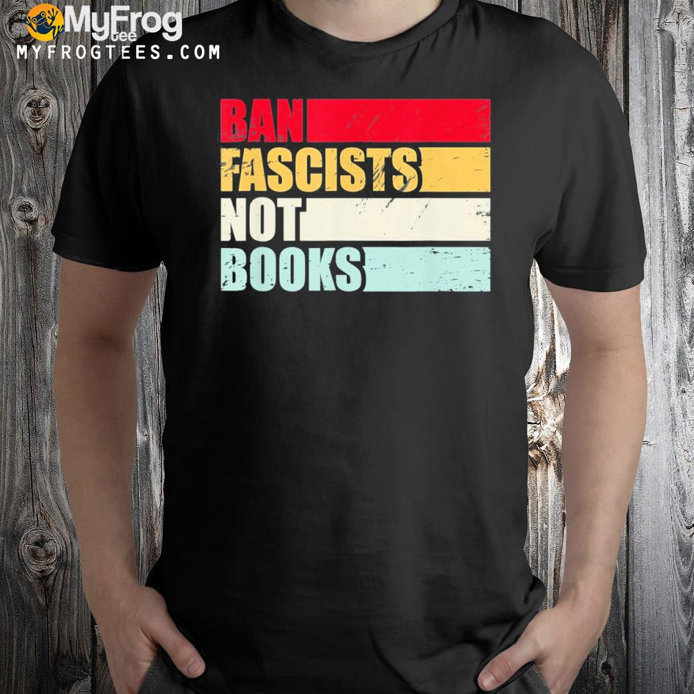 Ban fascists not book vintage retro style for october shirt