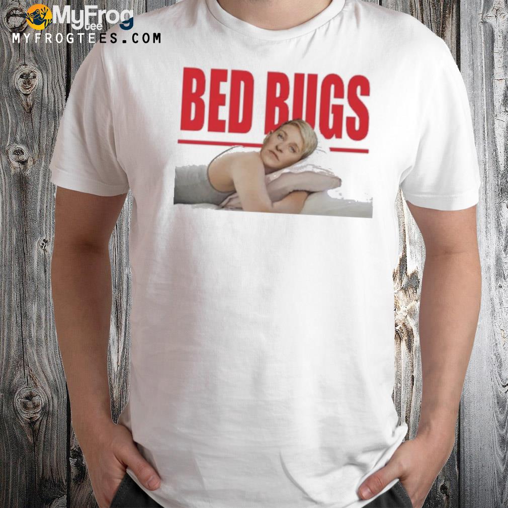 Bed bugs shirt