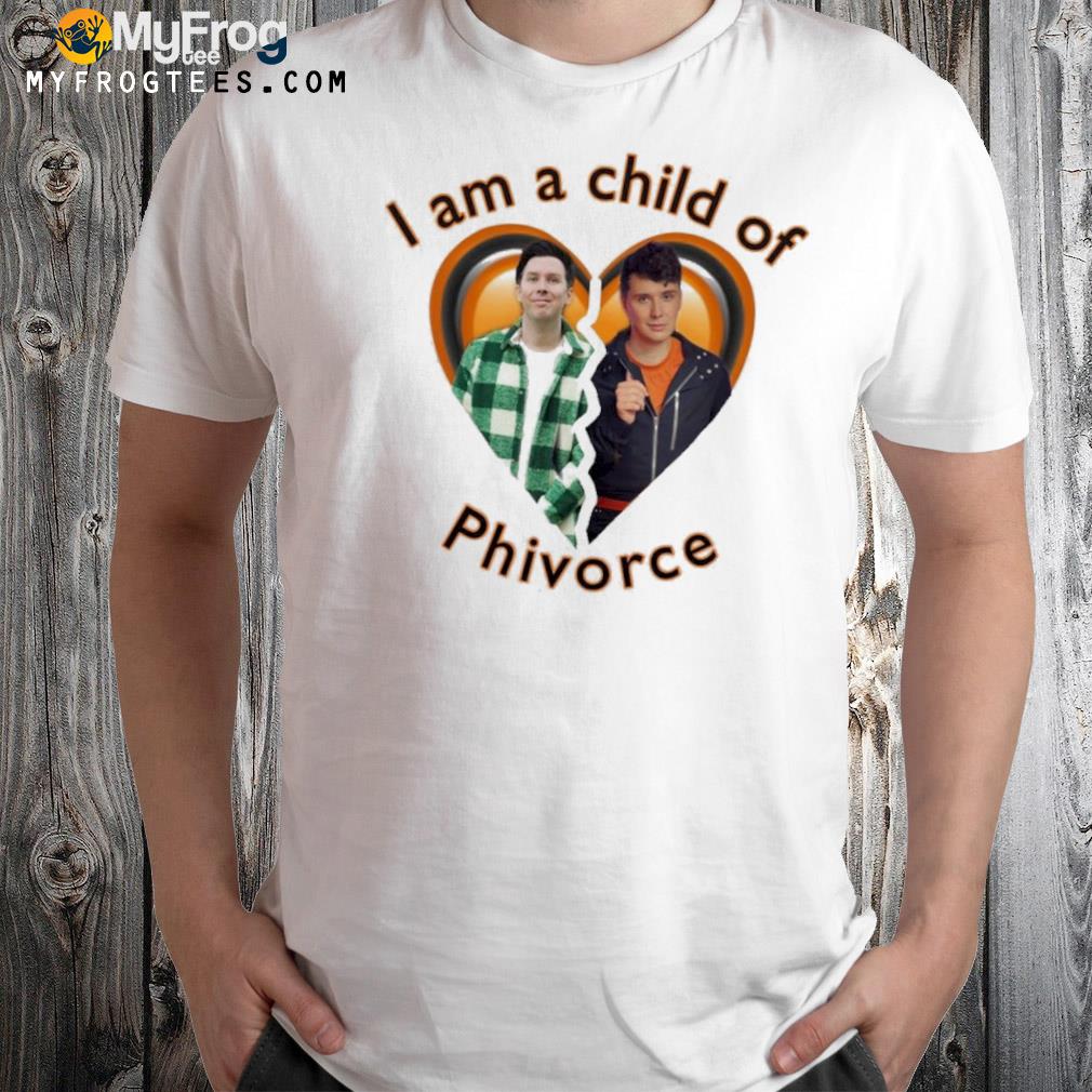 Dan and phil I am a child of phivorce shirt