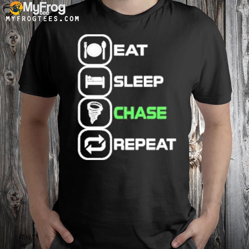 Eat sleep chase repeat shirt