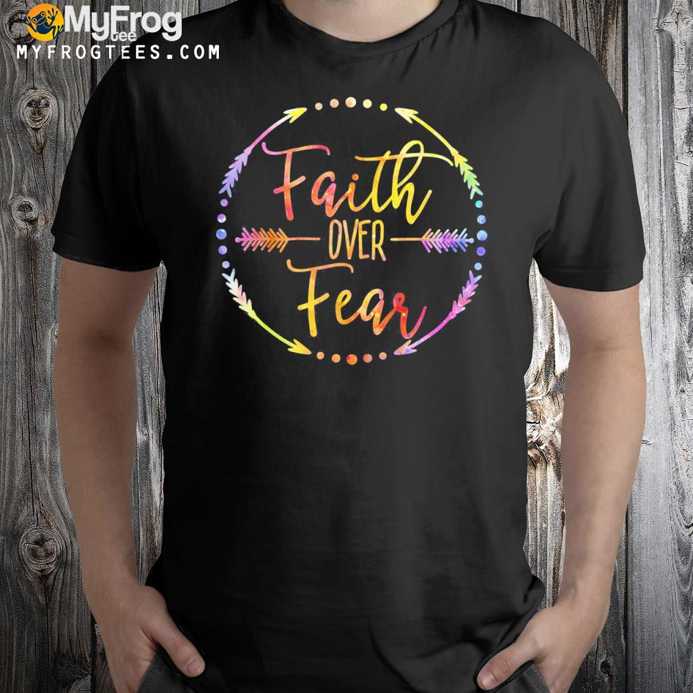 Faith Over Fear Arrow Cute Lettering Inspirational Christian T-Shirt