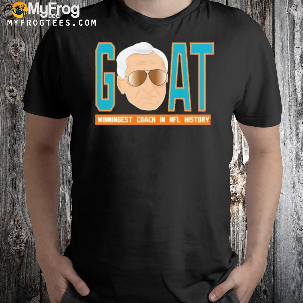 Miami Dolphins Goat Winningest Coach In Nfl History Shirt
