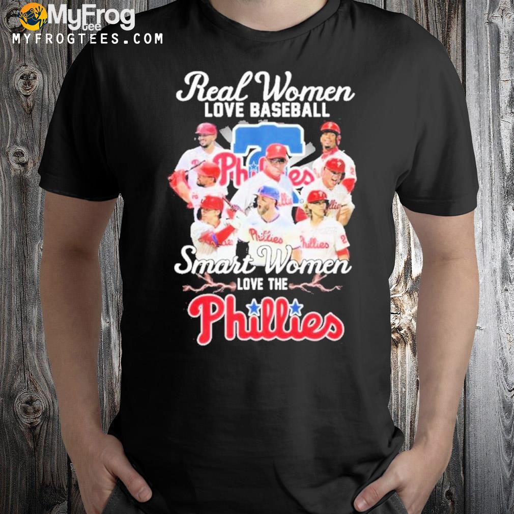Mlb 2022 Real Women Love Baseball Smart Women Love The Phillies Signatures Shirt