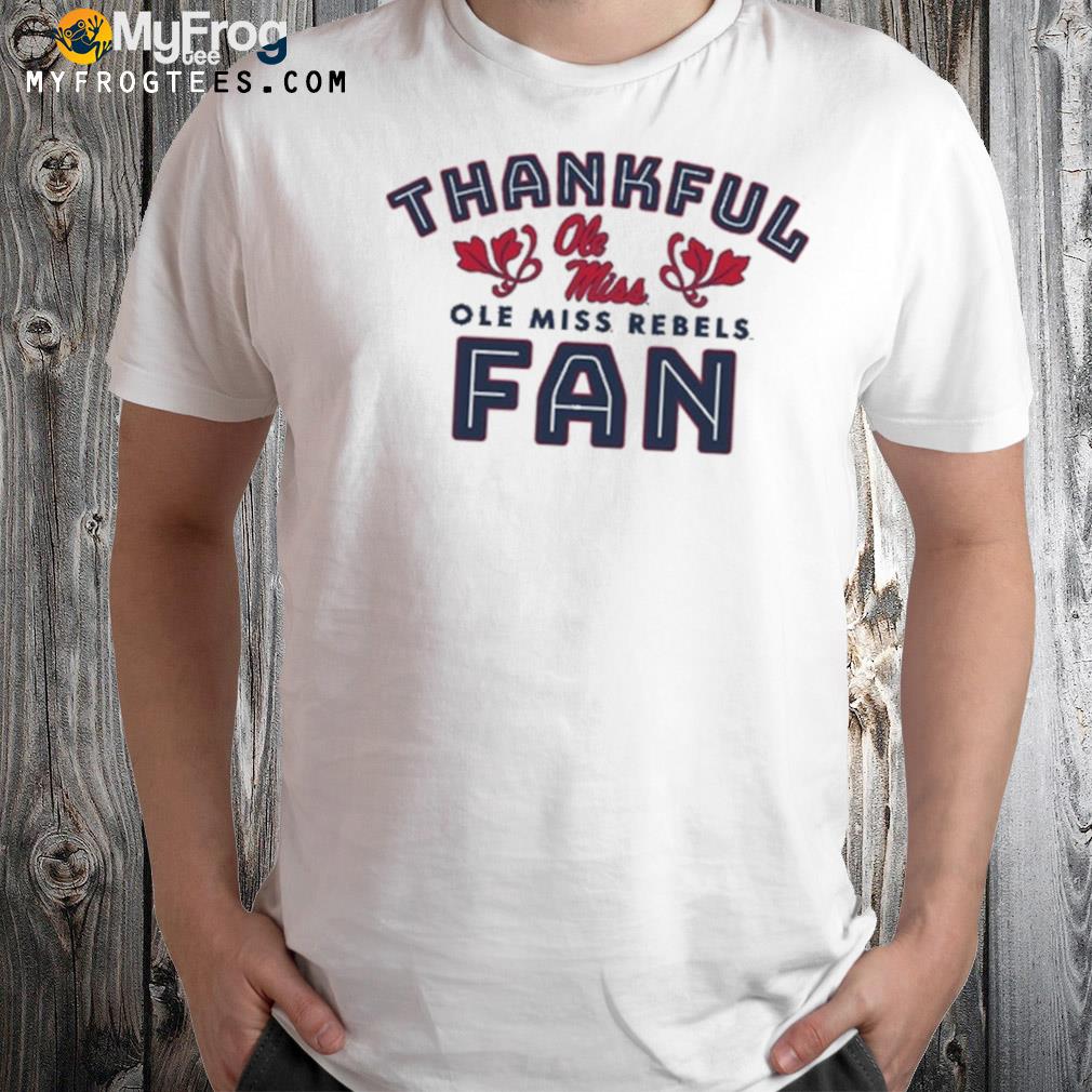 Ole miss rebels Football thankful fan shirt