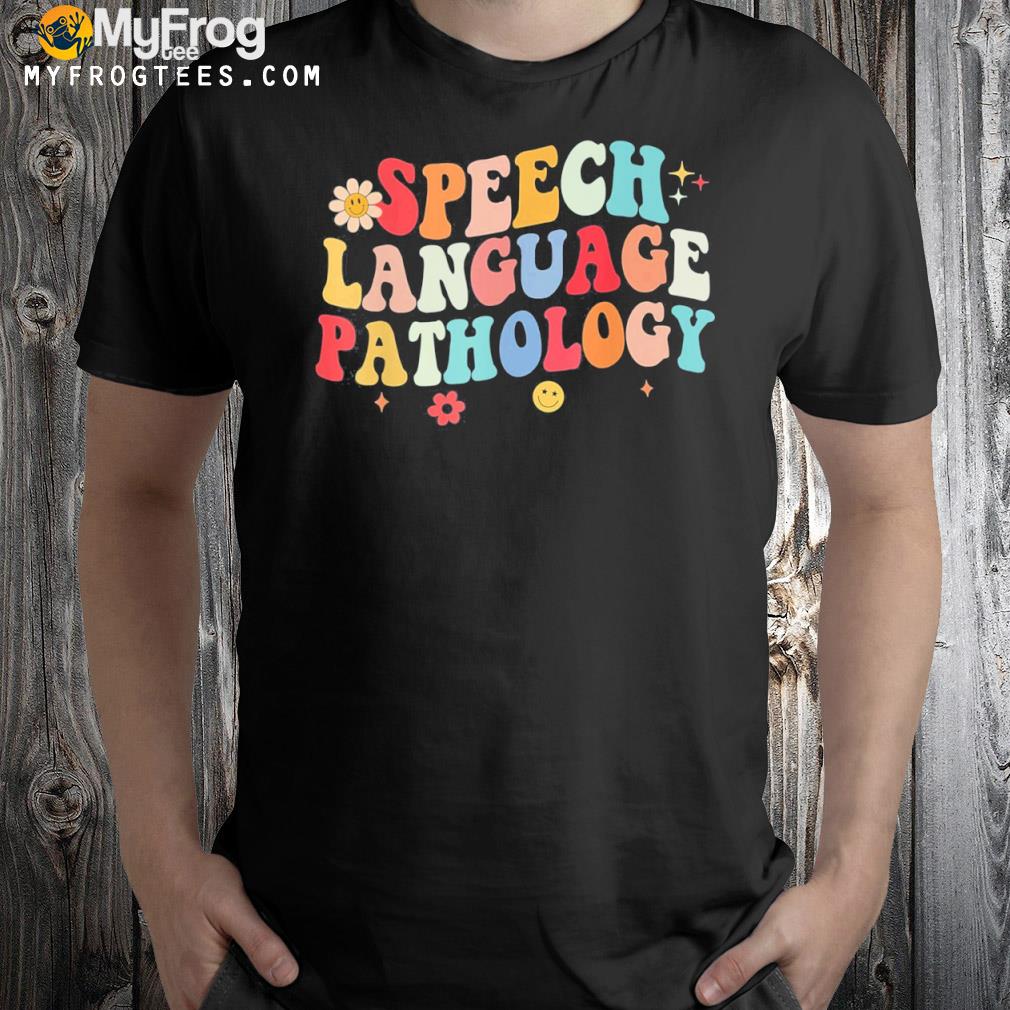 Speech Language Pathology Speech Therapist Pathologist SLP T-Shirt