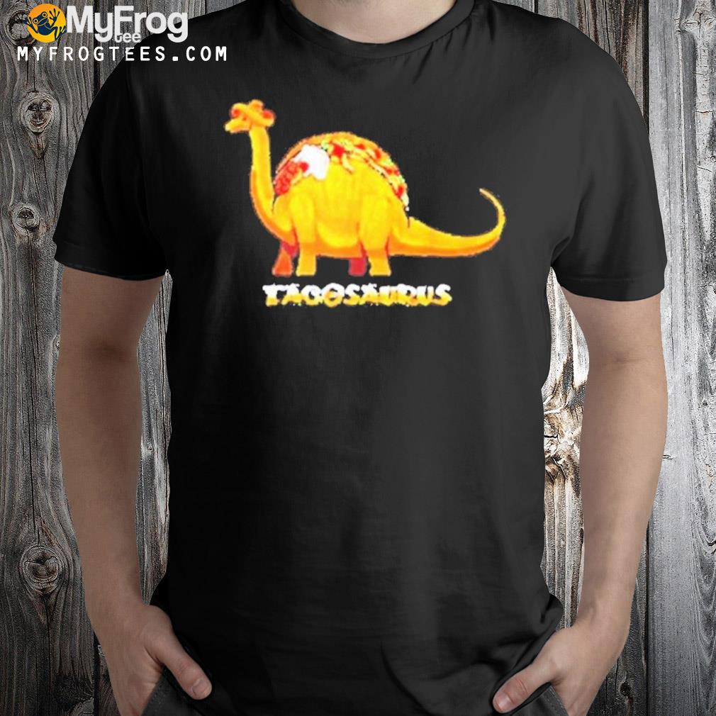 Tacosaurus Dinosaur Taco Shirt