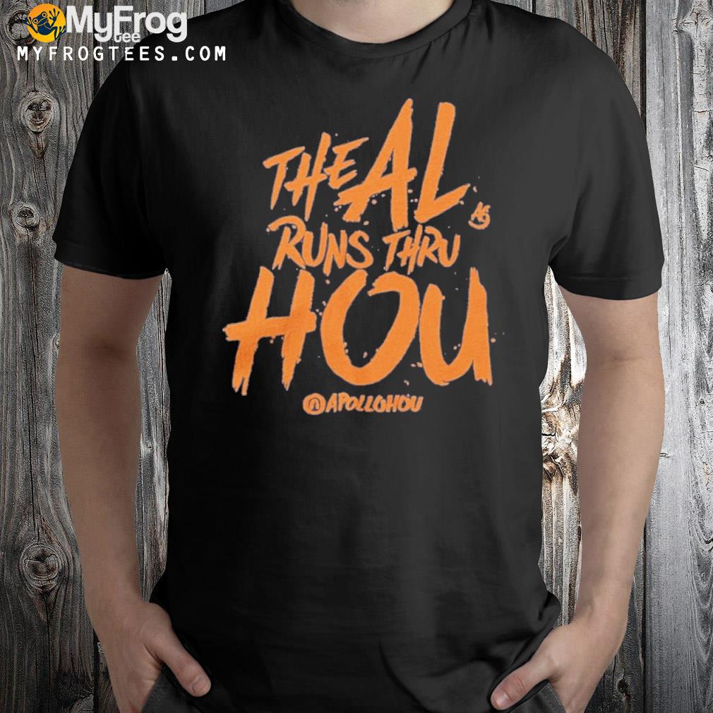 The Al Runs Thru Hou Shirt