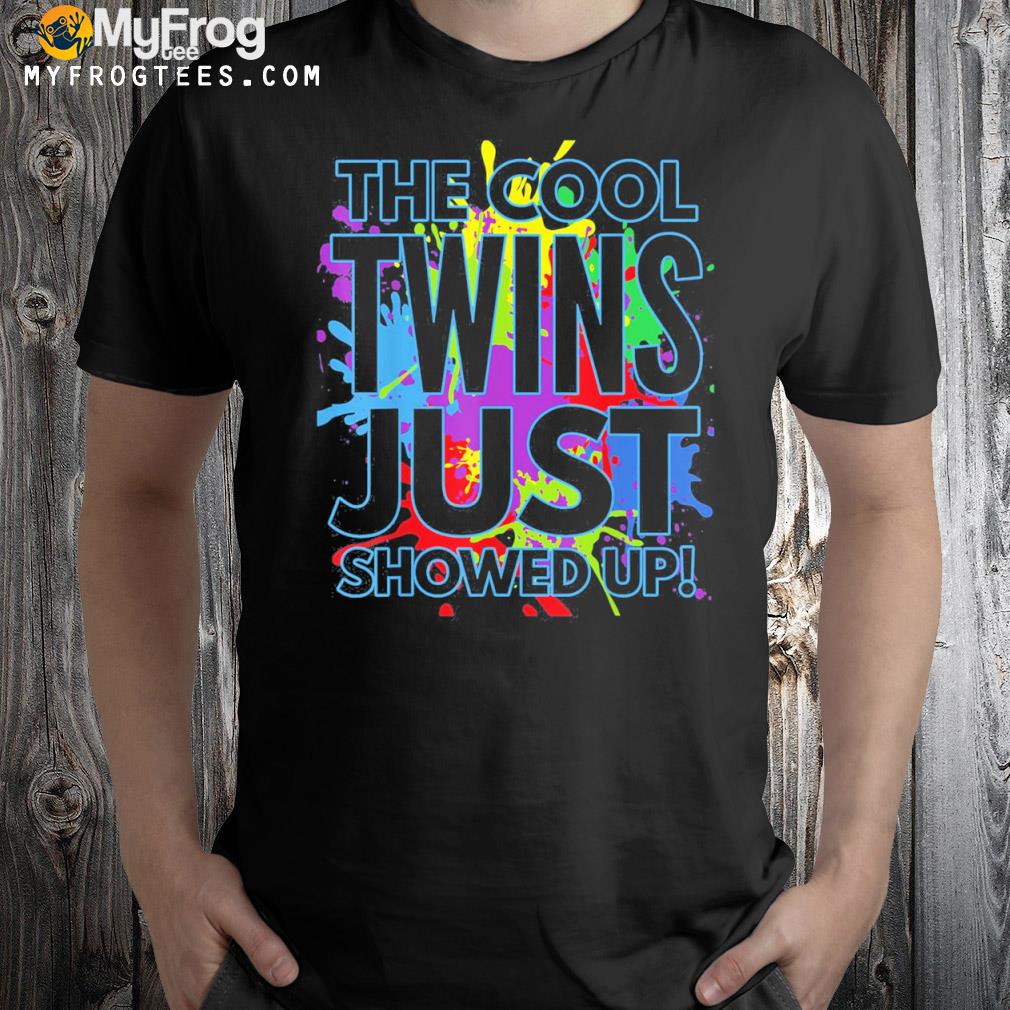 The Cool Twins Just Showed up T-Shirt