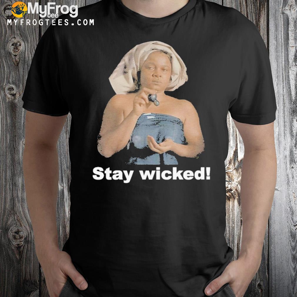 Trending Celestial Being Stay Wicked Shirt