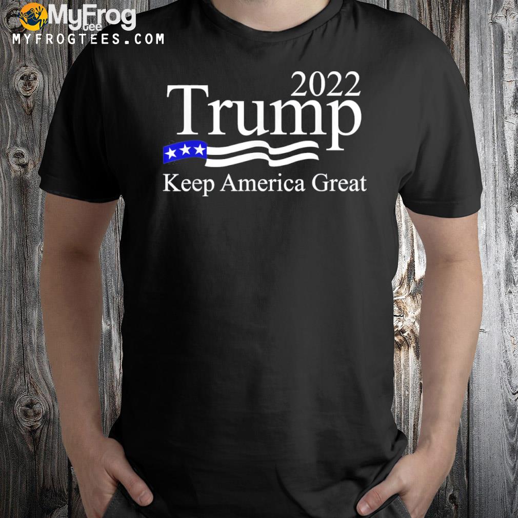 Trump 2022 keep America great usa flag shirt
