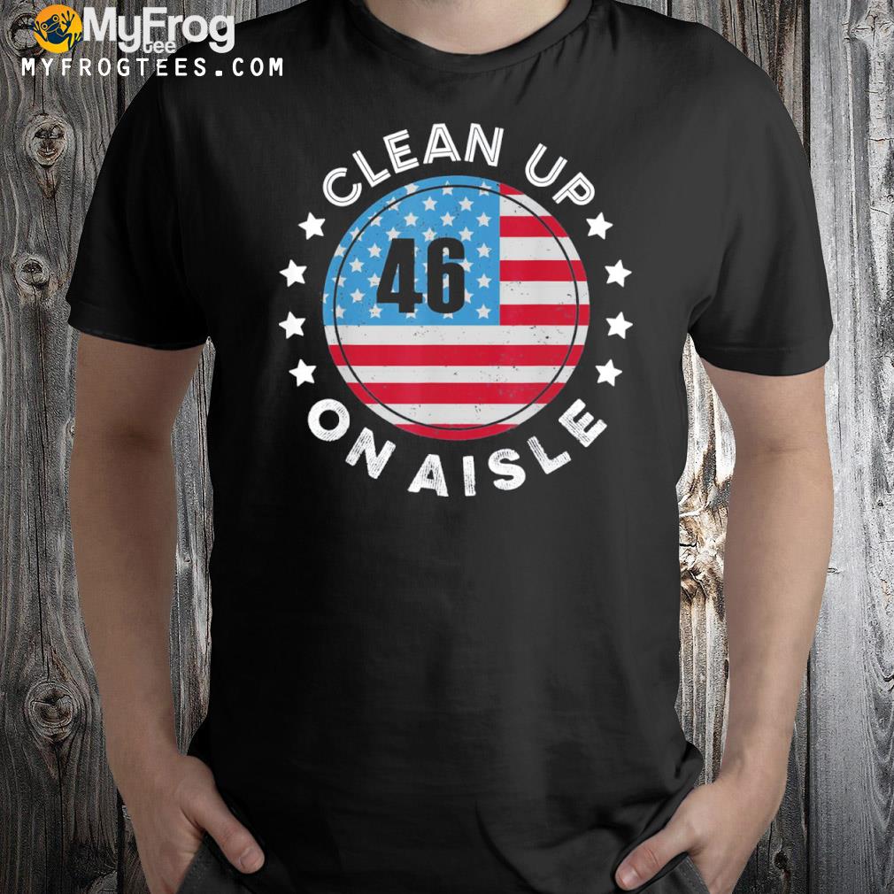 Trump come back to save America clean up on aisle 46 vintage shirt