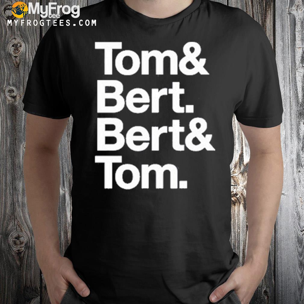 Yhm studios tom and bert. bert and tom shirt