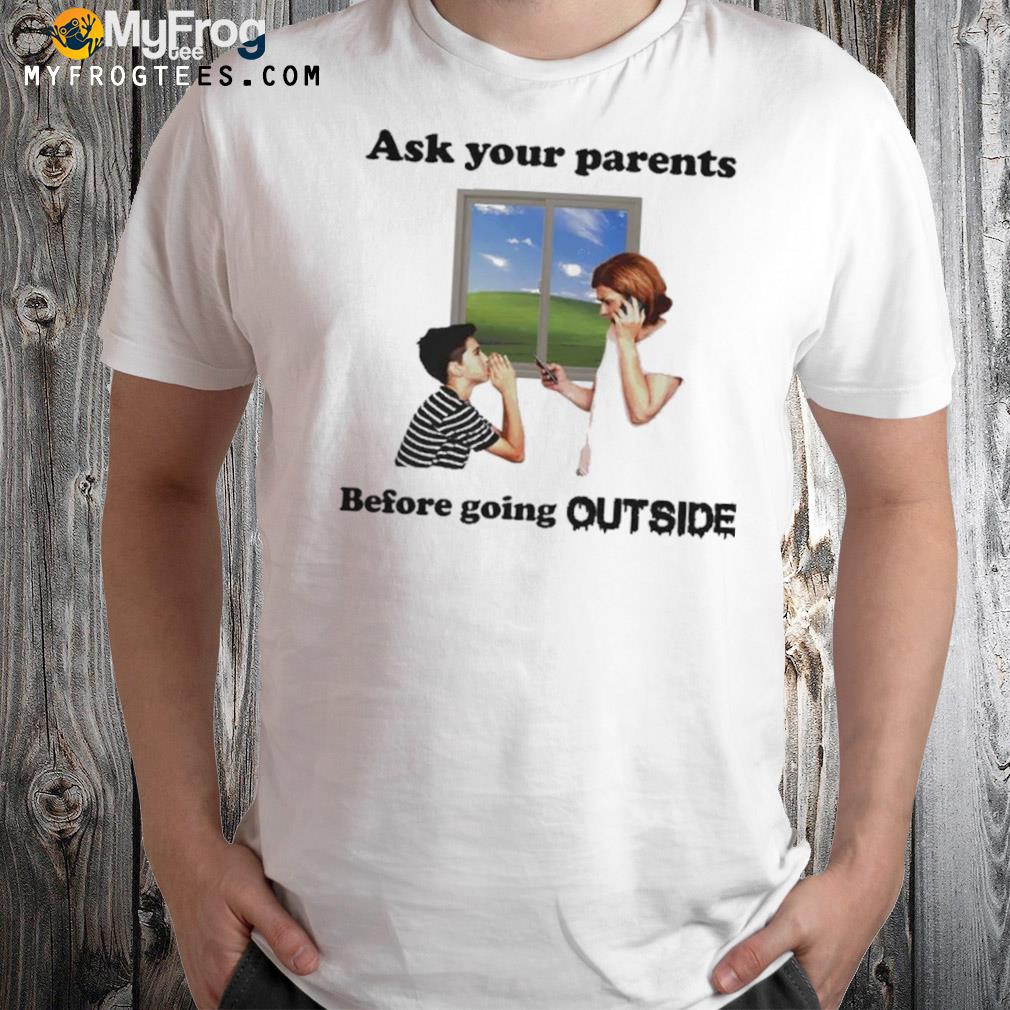 Ask your parents before going offline shirt