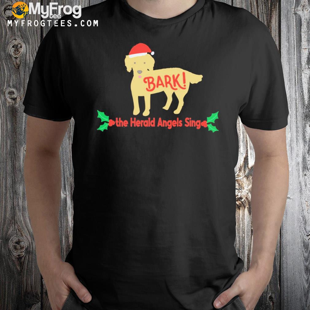 Bark The Herald Angels Sing Dog Christmas T-Shirt