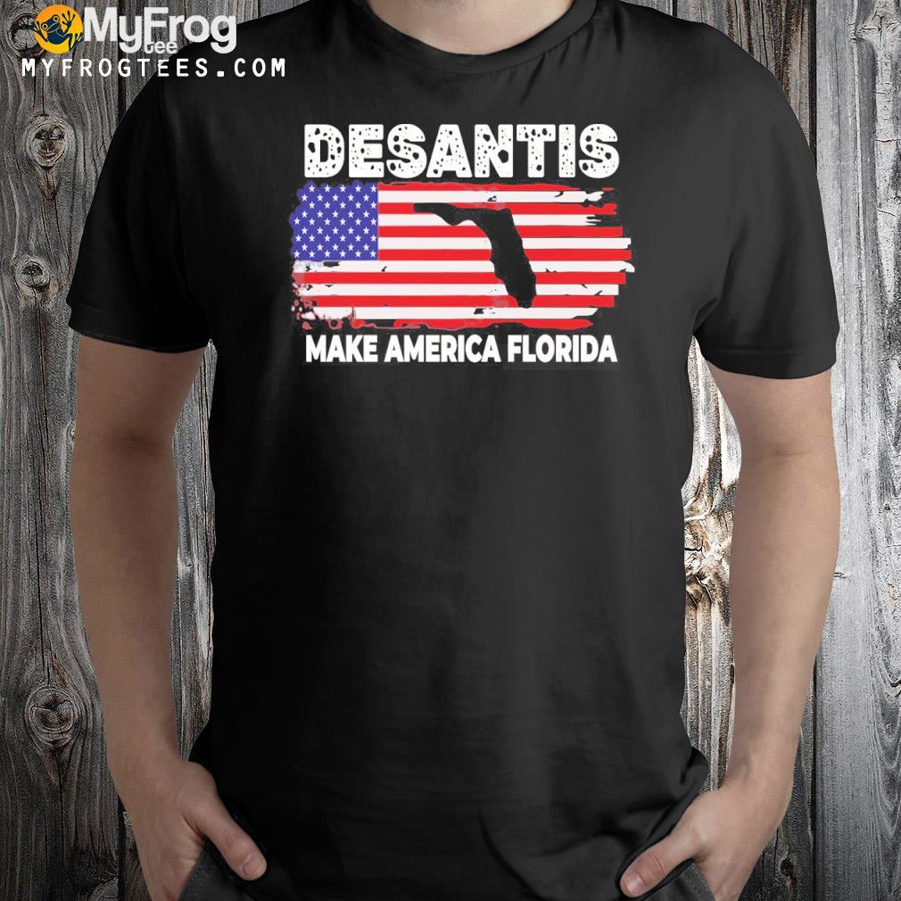 Desantis make America Florida shirt