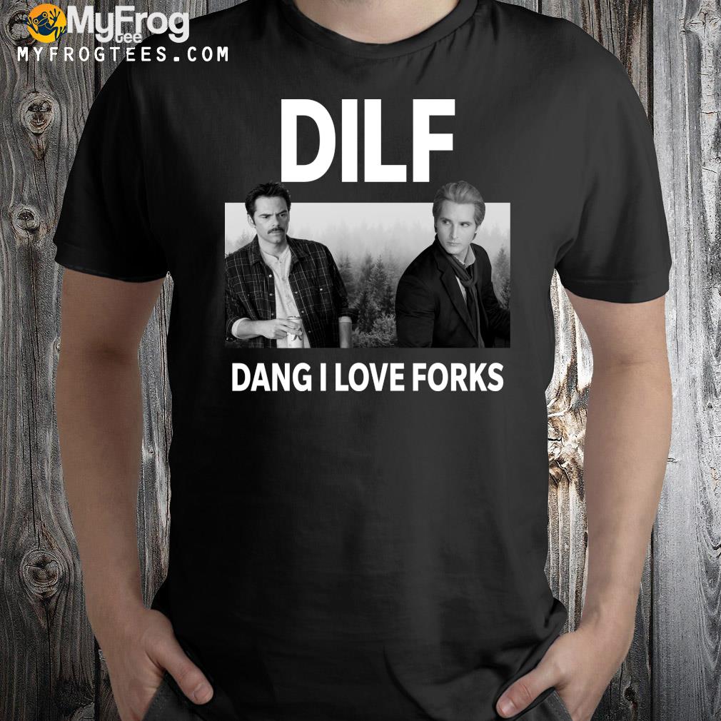 Dilf dang I love forks Charlie Swan and Carlisle Cullen t-shirt