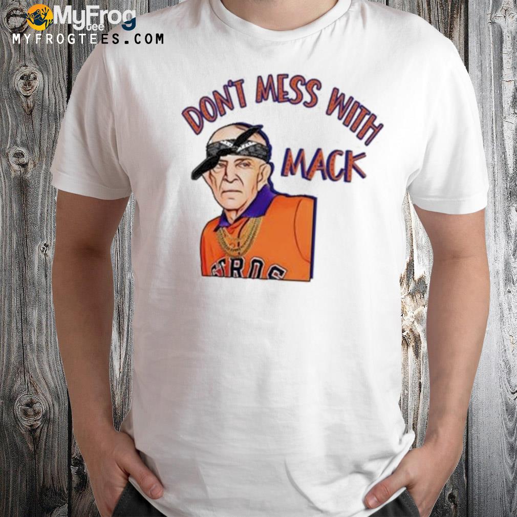 Don't mess with mack 2022 shirt