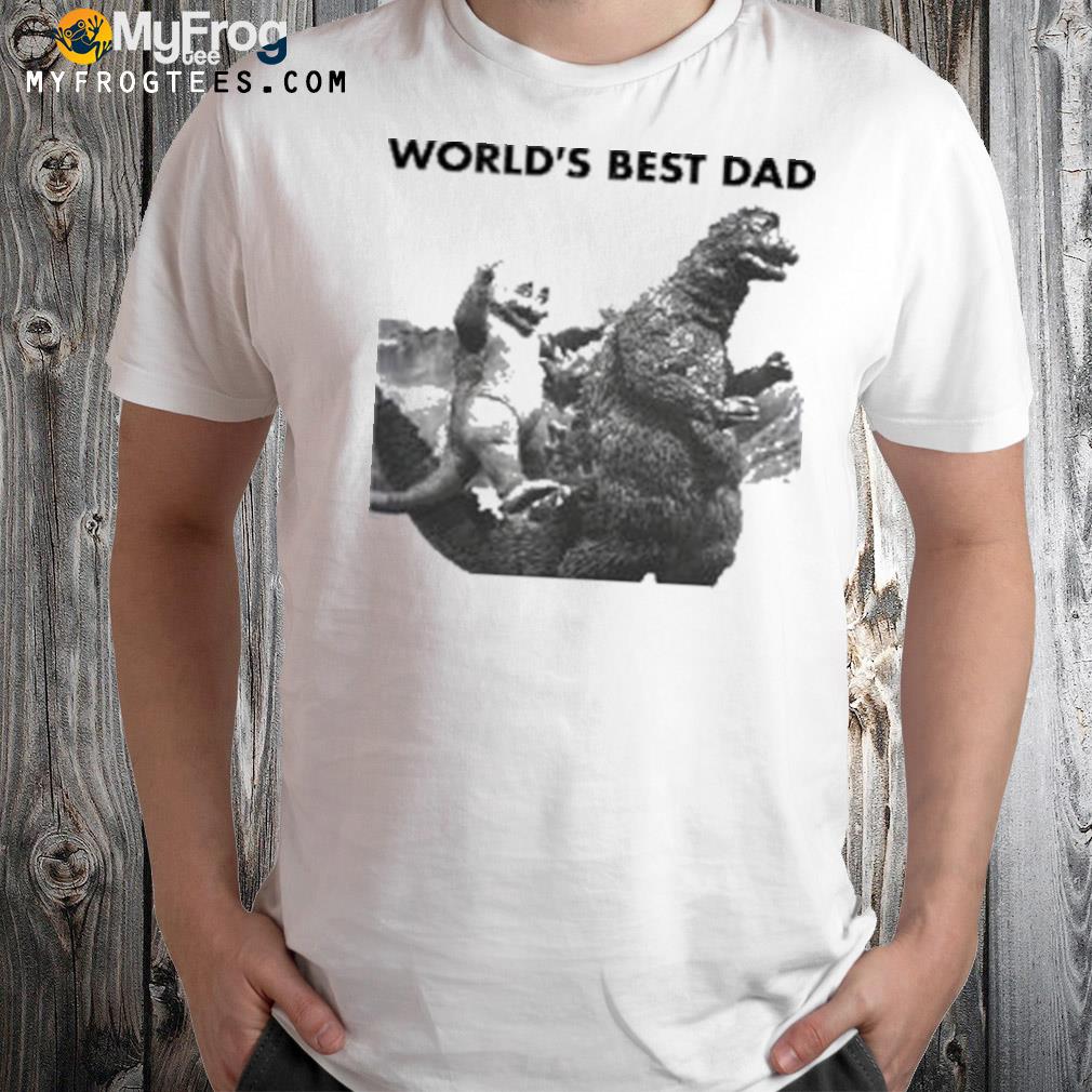 Godzilla world's best dad shirt