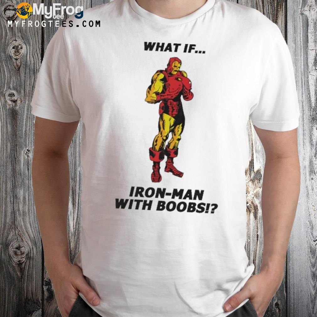Iron man with boobs shirt