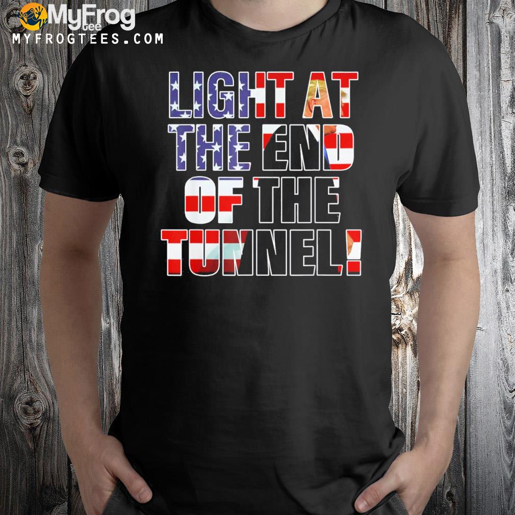 Light at the end of the tunnel Trump comeback 2024 quote shirt