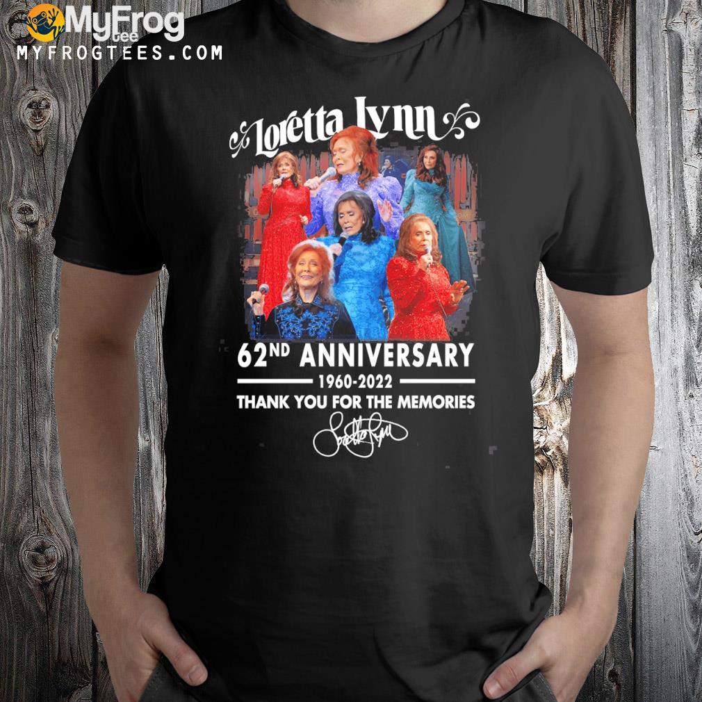 Loretta lynn 62nd anniversary 1960 2022 thank you for the memories shirt