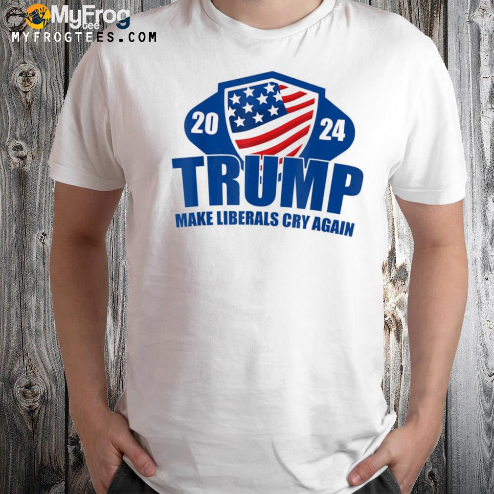Make liberals cry again America president Donald Trump 2024 shirt