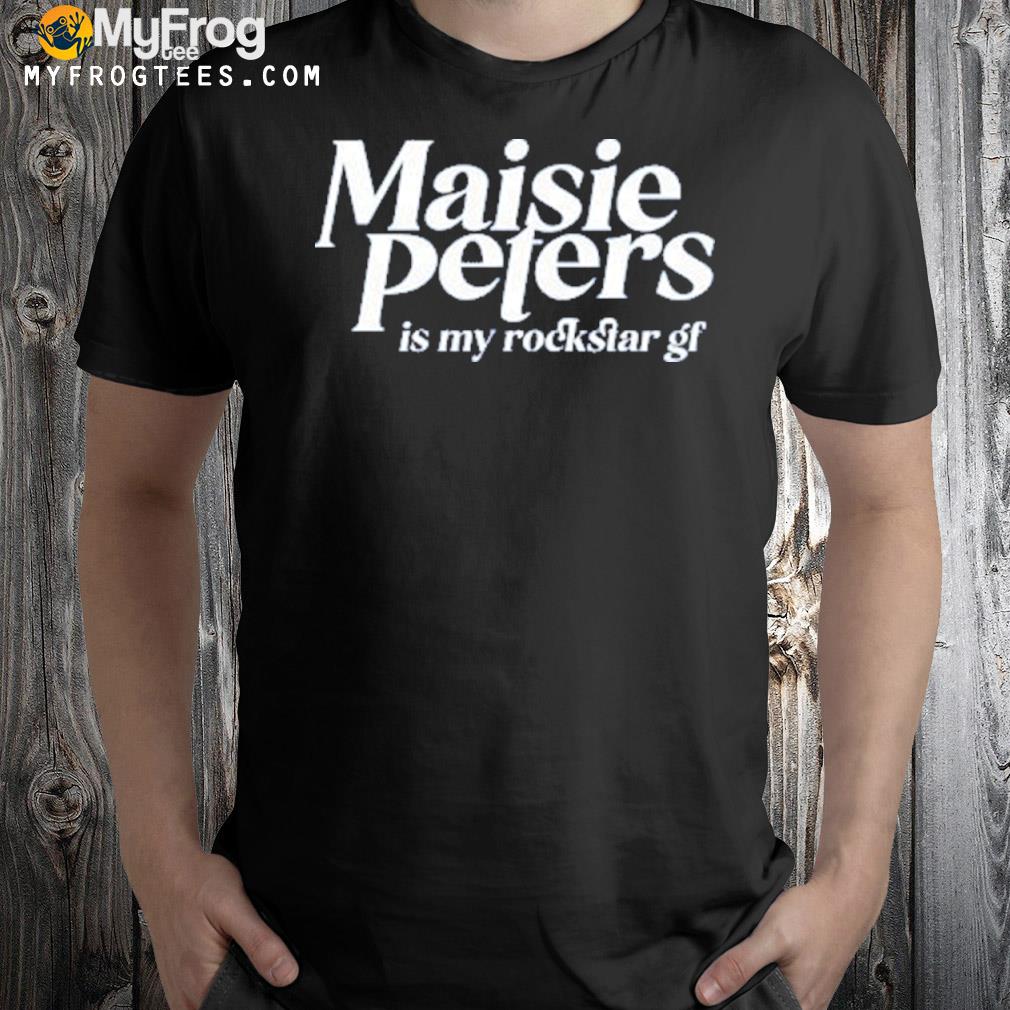Mazziememes is not another rockstar maisie peters shirt