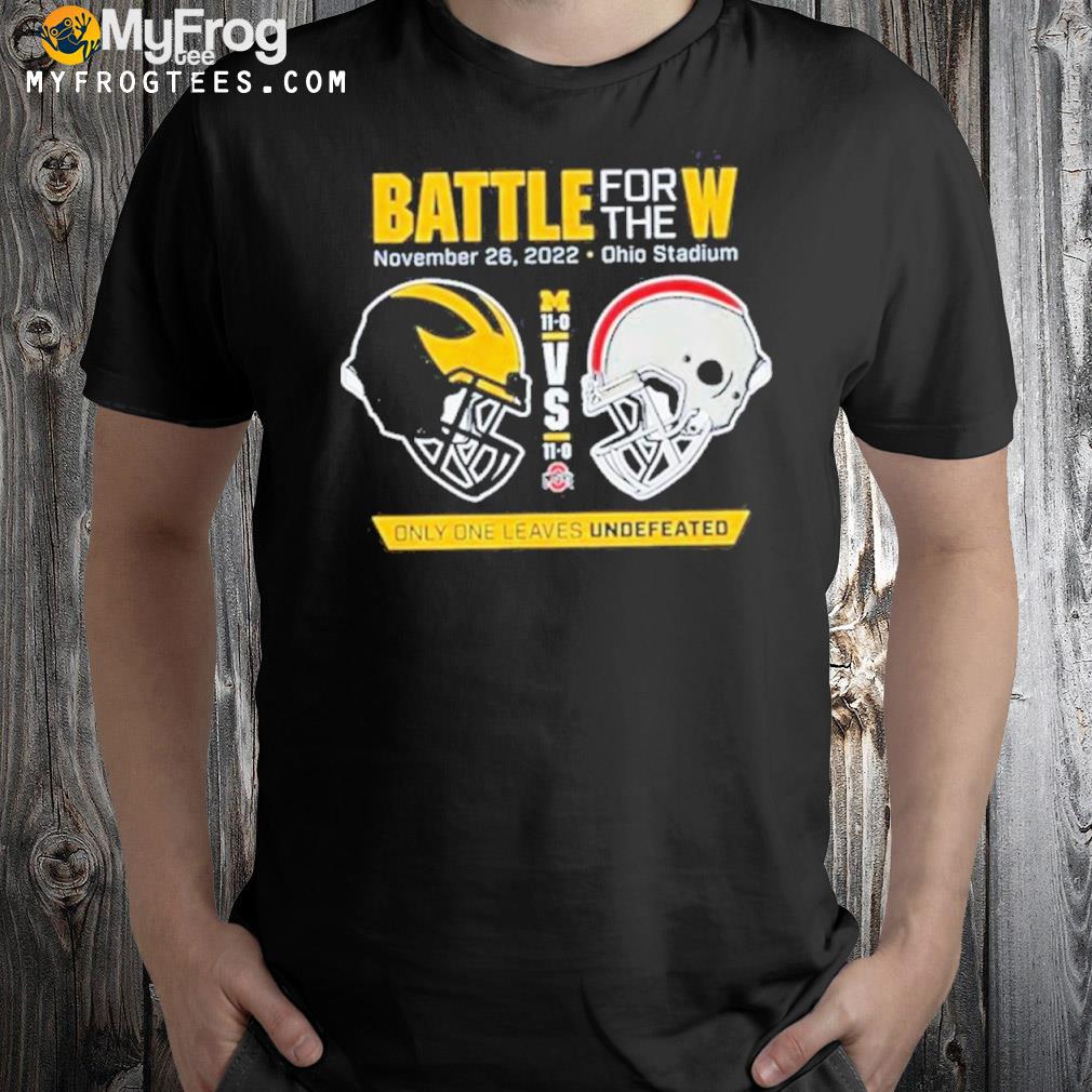 Michigan Wolverines Vs Ohio State Buckeyes Battle For The W 2022 Shirt