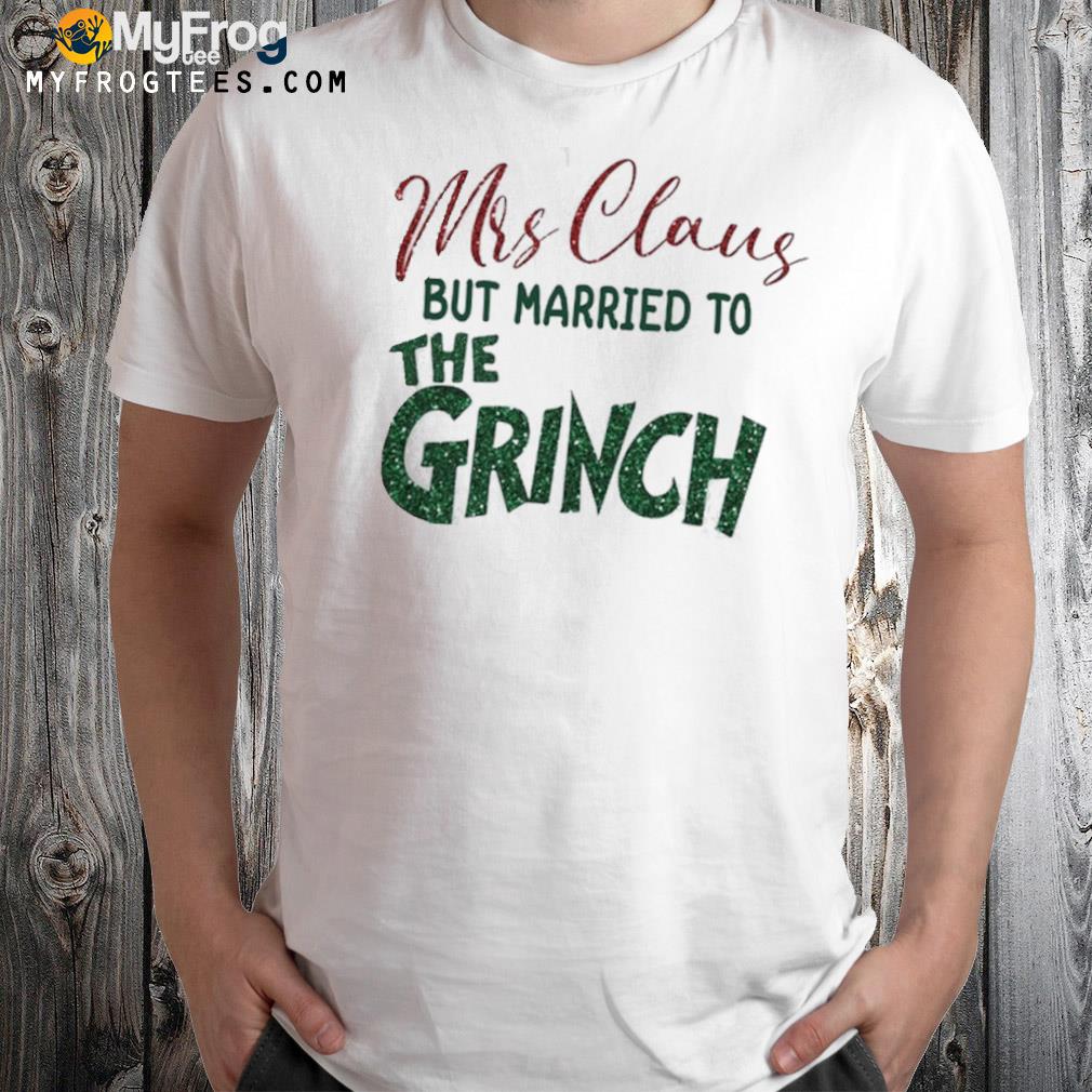 Mrs Claus But Married To The Grinch Sweatshirt