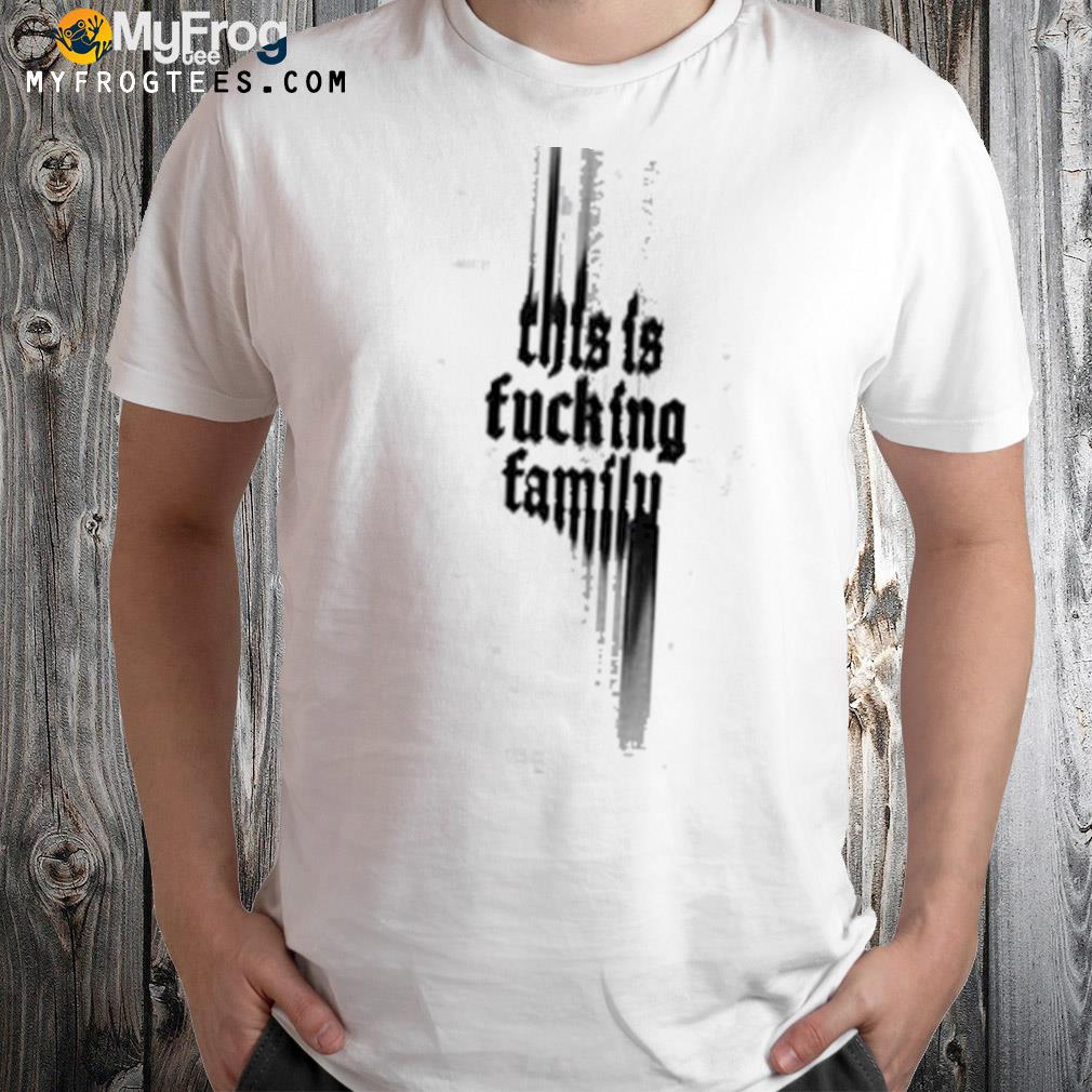 Onlythepoets this is fucking family shirt