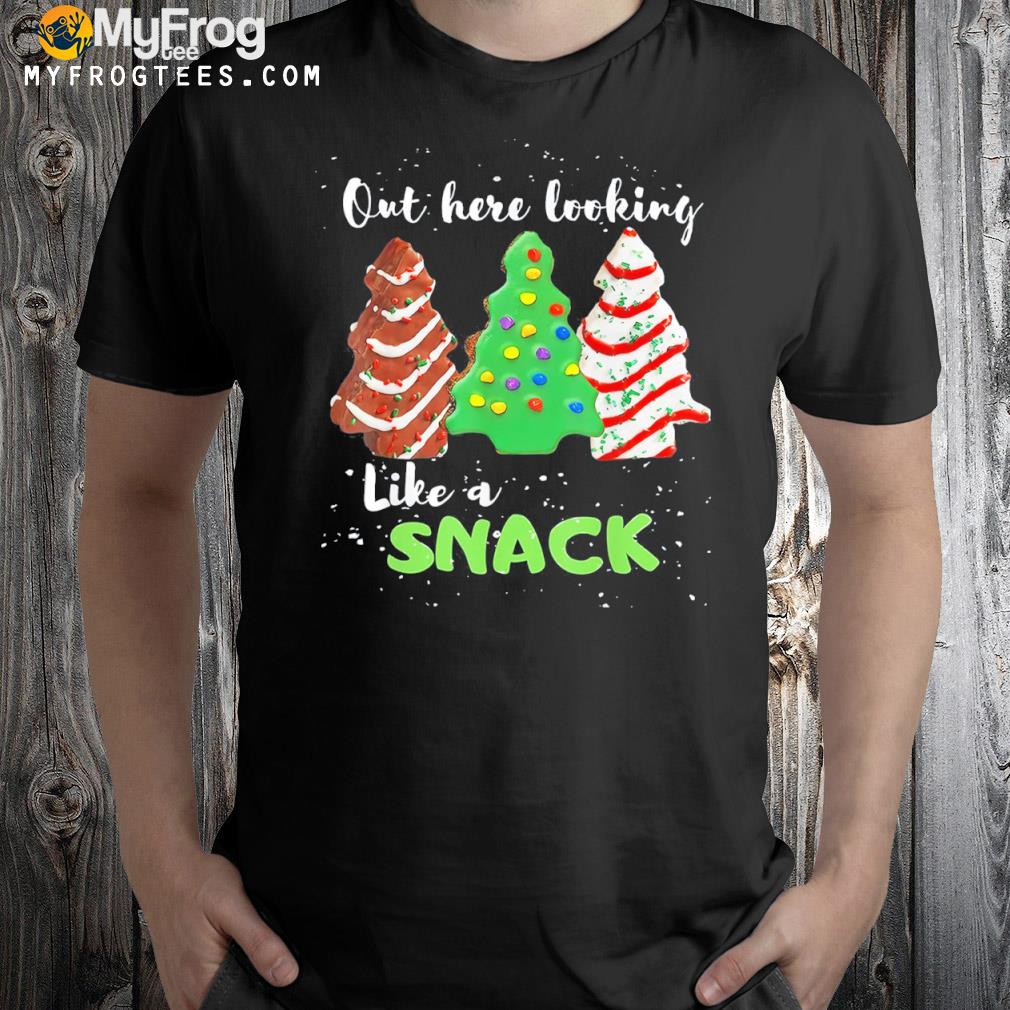 Out here looking like a snack Christmas cookie shirt