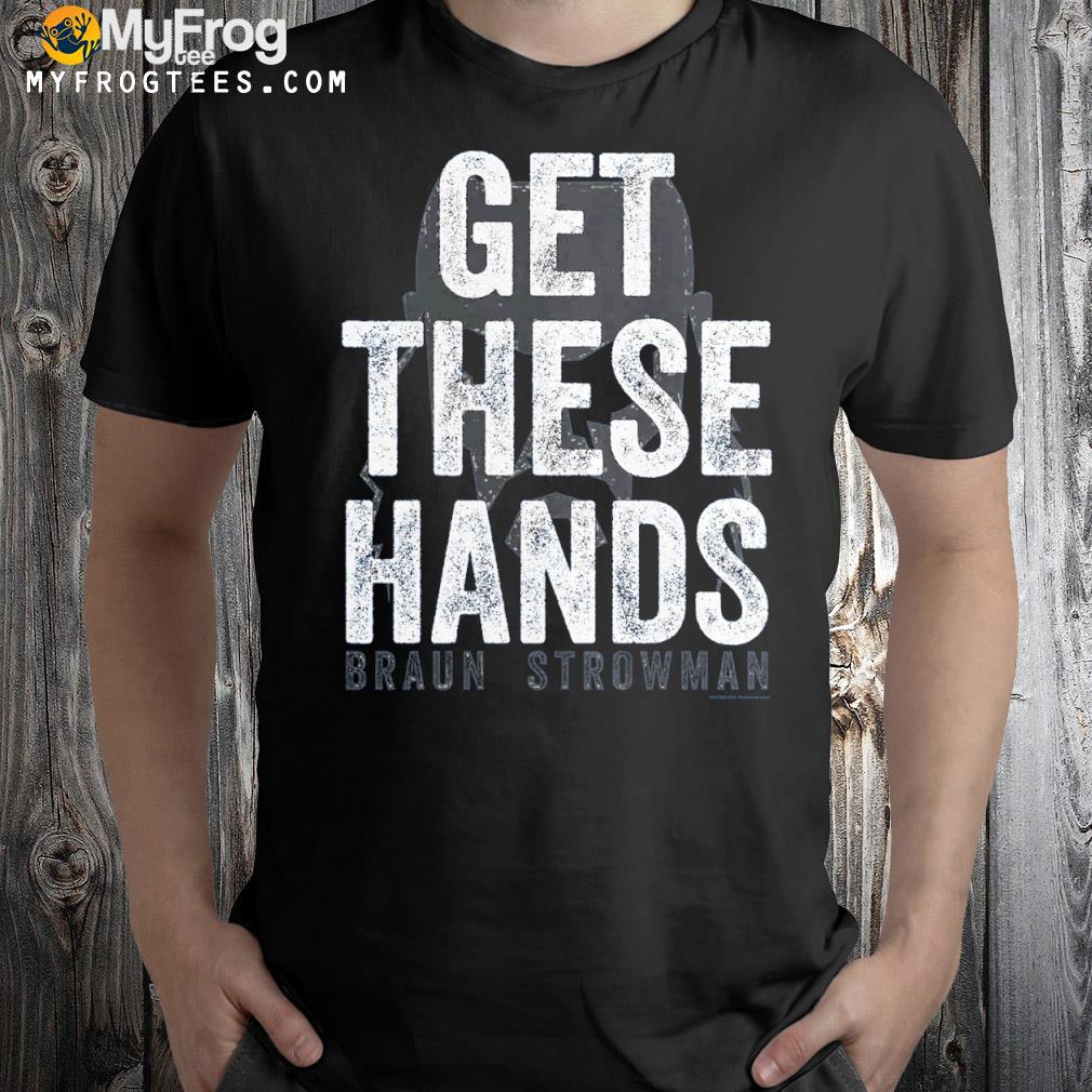 raun Strowman Get These Hands T-Shirt