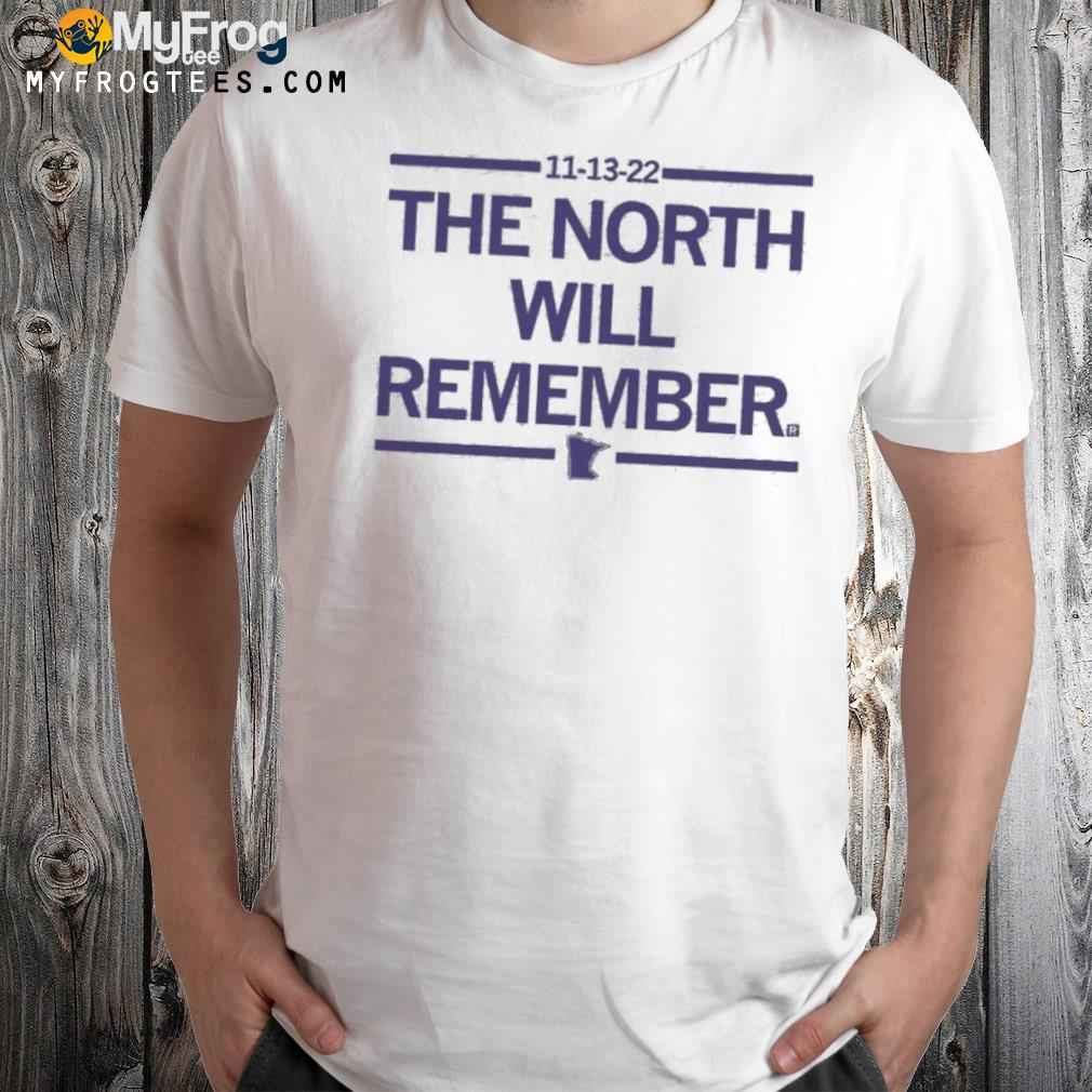 The north will remember shirt