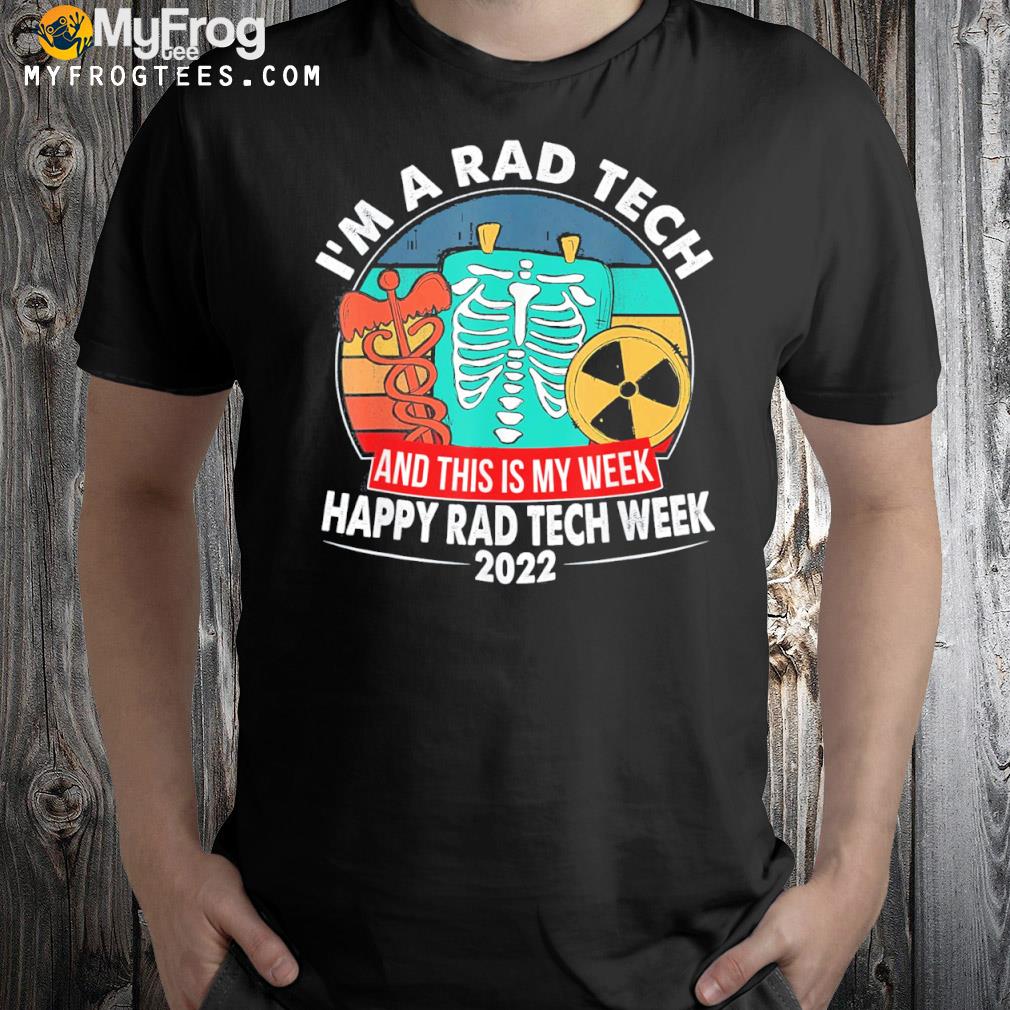 This is my week happy radiologic technologist week 2022 shirt