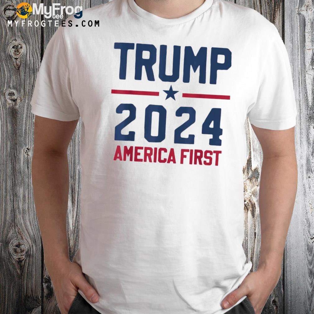 Trump 2024 America first pro Trump shirt