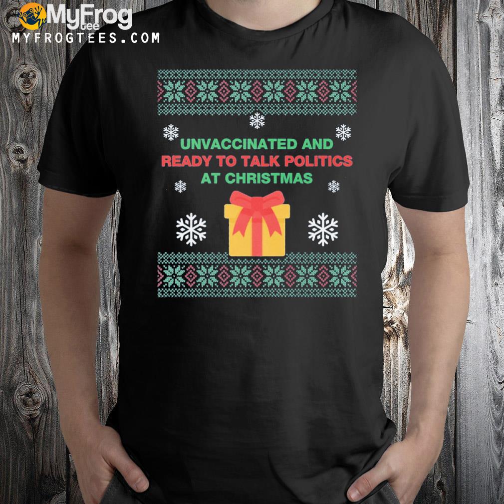 Unvaxxed and ready to talk politics at Ugly Christmas sweatshirt