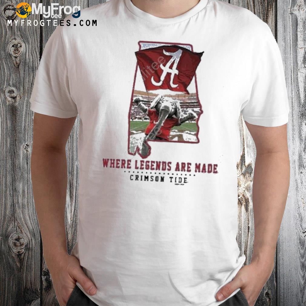 Where legends are made Alabama crimson tide Football t-shirt