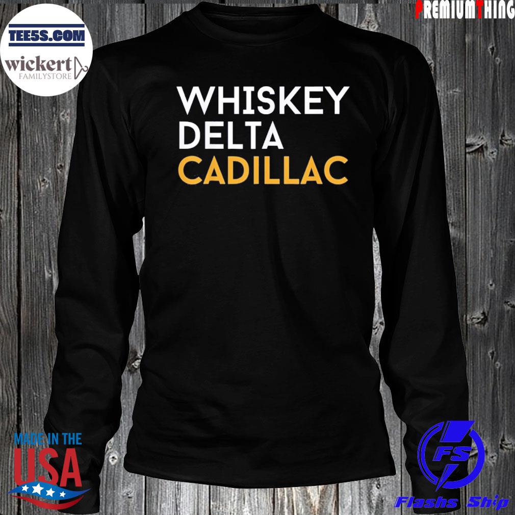 Whiskey Delta Cadillac Shirt LongSleeve