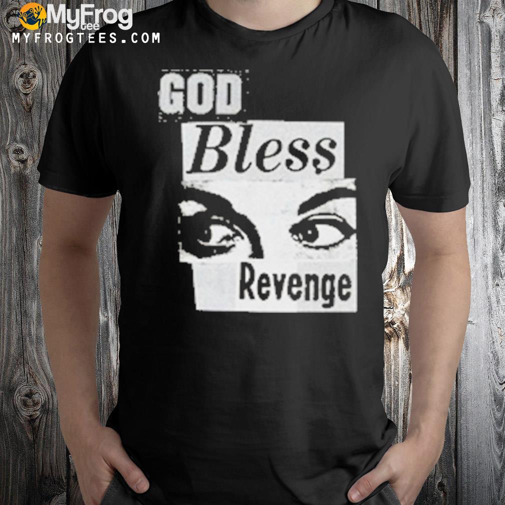 God bless revenge t-shirt