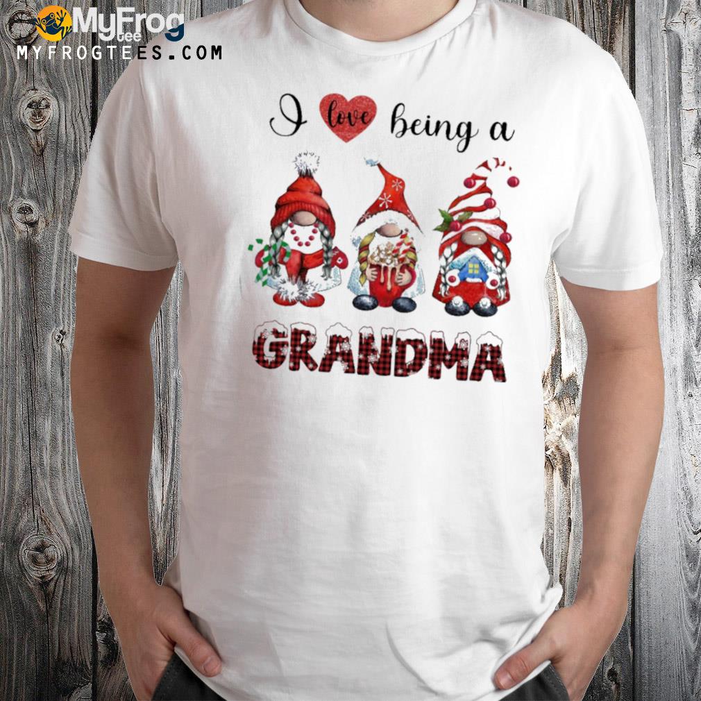 I love being a grandma Gnomes christmas t-shirt