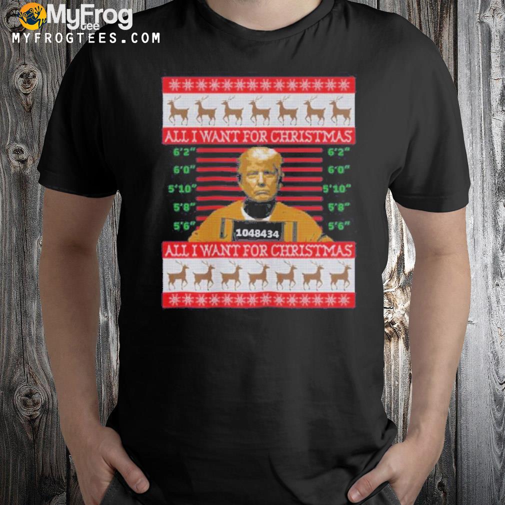 I Want For Christmas Is Trump in Prison Ugly Christmas Sweatshirt